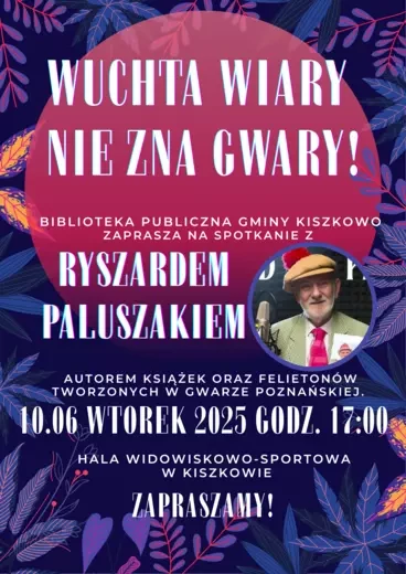 Gwara Poznańska - Spotkanie z Ryszardem Paluszakiem