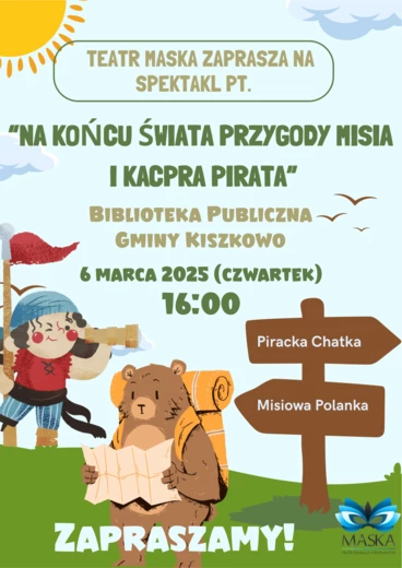 "Na końcu świata przygody Misia i Kacpra Pirata" - spektakl Teatru Maska
