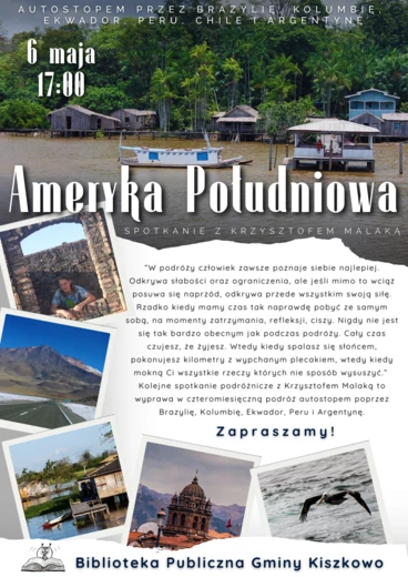 Plakat promujący spotkanie z Krzysztofem Malaką o Ameryce Południowej. Zdjęcie przedstawia wioskę nad rzeką Amazonką oraz łodzie.