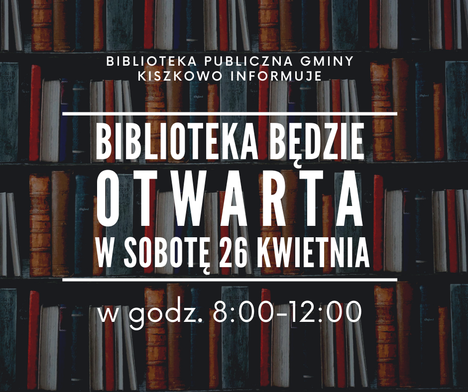 Plakat biblioteki informujący o&nbsp;sobocie pracującej w&nbsp;bibliotece w&nbsp;godzinach od 8 do 12