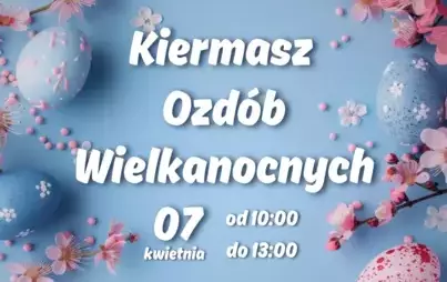 Zdjęcie do Kiermasz Ozd&oacute;b Wielkanocnych