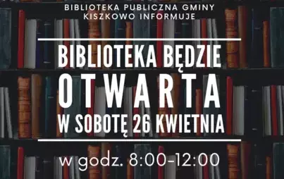 Plakat biblioteki informujący o sobocie pracującej 26 kwietnia w godzinach od 8 do 12
