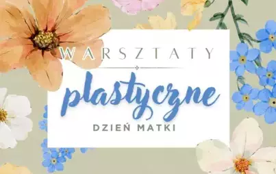 Zdjęcie do Warsztaty plastyczne z okazji Dnia Matki