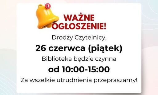 Zdjęcie do Zmiana w godzinach otwarcia biblioteki 26 czerwca