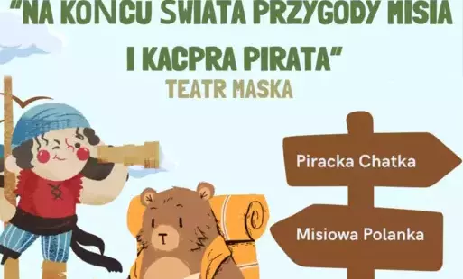 Zdjęcie do "Na końcu świata przygody Misia i Kacpra Pirata" - spektakl Teatru Maska